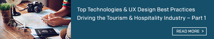 Top Technologies & UX Design Best Practices Driving the Tourism & Hospitality Industry