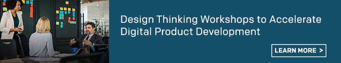 Design Thinking Workshops to Accelerate Digital Product Development 