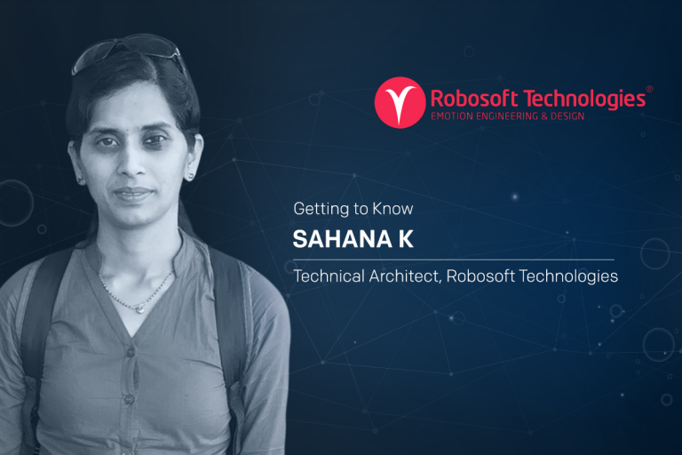 Getting to know Sahana K – Technical Architect, Robosoft Technologies