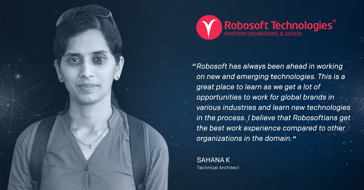 Sahana K – Technical Architect, Robosoft Technologies