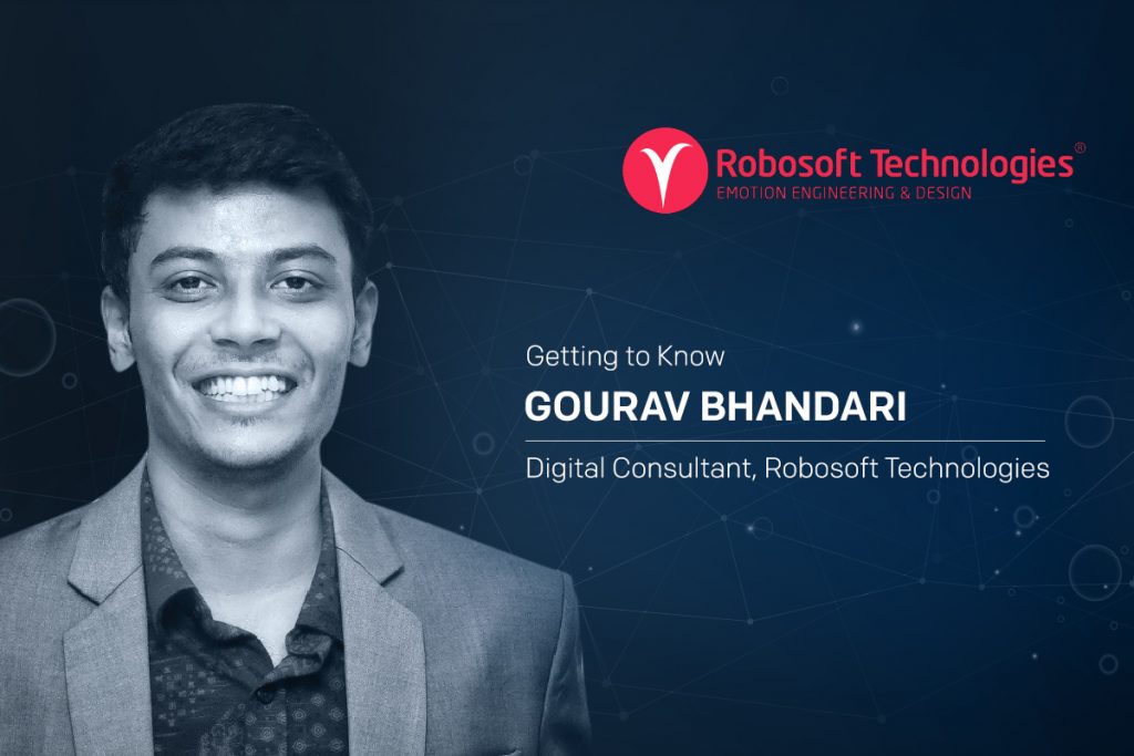 Getting to know - Gourav Bhandari, Digital Consultant - Robosoft ...