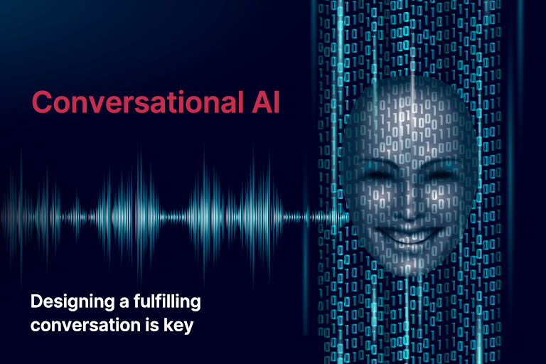 Designing fulfilling conversation is key for Conversational AI