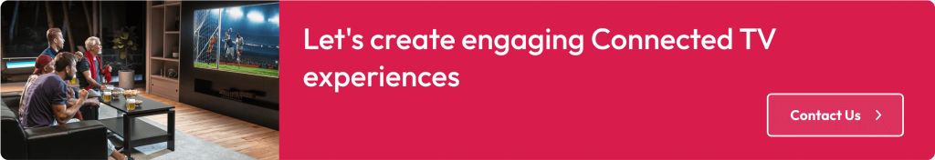 contact us for CTV experience design